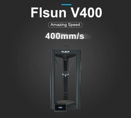 3D-tulostin FLSUN V400, 400mm/s, 300*410mm hinta ja tiedot | Flsun Puhelimet, älylaitteet ja kamerat | hobbyhall.fi