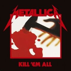 LP METALLICA Kill 'Em All (Remastered) Vinyylilevy hinta ja tiedot | Vinyylilevyt, CD-levyt, DVD-levyt | hobbyhall.fi
