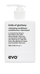 Hiusten volyymia lisäävä hoitoaine Bride of Gluttony (Volumising Conditioner) 300 ml hinta ja tiedot | EVO Hajuvedet ja kosmetiikka | hobbyhall.fi