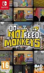 Nintendo Switch peli Do Not Feed The Monkeys hinta ja tiedot | Badland Games Pelaaminen | hobbyhall.fi