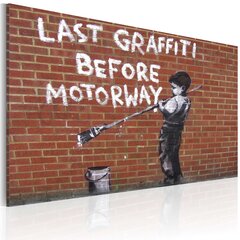 Kuva - Last graffiti before motorway (Banksy) hinta ja tiedot | Taulut | hobbyhall.fi