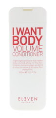 Hiustenhoitoaine Eleven Australia I Want Body Volume kaikille hiustyypeille, 300 ml hinta ja tiedot | Eleven Australia Hiustenhoitotuotteet | hobbyhall.fi