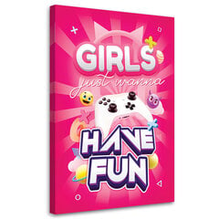 Kuva kankaalle, Girsl just wanna have fun hinta ja tiedot | Taulut | hobbyhall.fi