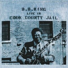 LP B.B. KING LIVE IN COOK COUNTY JAIL Vinyylilevy hinta ja tiedot | Vinyylilevyt, CD-levyt, DVD-levyt | hobbyhall.fi