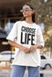 T-paita Choose Life hinta ja tiedot | Naisten aluspaidat | hobbyhall.fi