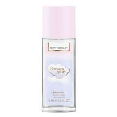 Suihkutettava deodorantti Betty Barclay Dream Away, 75ml hinta ja tiedot | Deodorantit | hobbyhall.fi