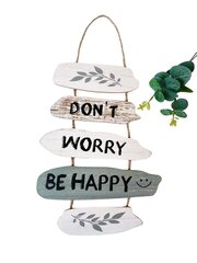 Puinen kyltti "Don't worry be happy", Electronics LV-2139, 1 kpl hinta ja tiedot | Juhlakoristeet | hobbyhall.fi